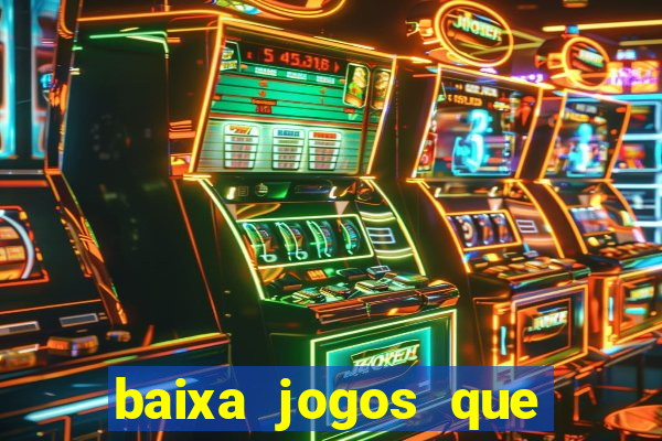 baixa jogos que ganha dinheiro de verdade